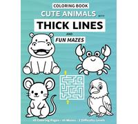 Cute Animals Coloring Book with Thick Lines and Fun Mazes: Low Vision 45 Coloring Pages Friendly Designs for Kids, Adults, and ,Seniors. 45 Mazes 3 Difficulty Levels.