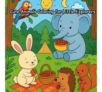 Cute Animals Coloring for Little Explorers: Fun Coloring Pages of Friendly Pets, Wild Animals, and Farm Friends (A perfect gift for kids to enjoy fun ... Little Explorers (A perfect gift for kids))