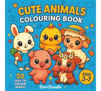 Cute Animals Colouring Book: 50 Easy and Adorable Animal Colouring Pages for children aged 3-7 years old to Spark Creativity, Build Skills, and Encourage Calm Screen-Free Fun