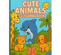 CUTE ANIMALS COLOURING BOOK: A Fun and Adorable Colouring Adventure for Kids!