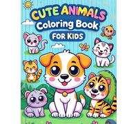 Cute Animals Colouring Book for Kids: 100 Adorable Colouring Pages Featuring Favourite Animals for Ages 3-8