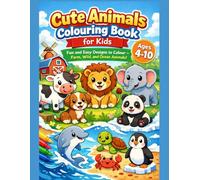 Cute Animals Colouring Book for Kids: Fun and Easy Designs to Colour - Farm, Wild, and Ocean Animals - Ages 4-10