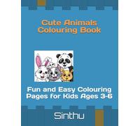 Cute Animals Colouring Book: Fun and Easy Colouring Pages for Kids Ages 3-6