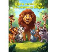 Cute Animals Colouring Book: Fun and Simple Cartoon Animals for Kids Ages 4 to 8.