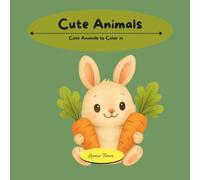 Cute Animals: Cute Animals to Color in