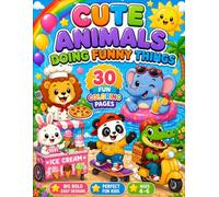cute animals doing funny things: coloring book