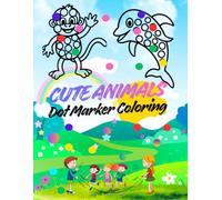 Cute Animals Dot Marker: Easy Coloring for Toddlers and Kids, Preschool