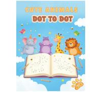 Cute Animals Dot to Dot Book for Kids Ages 4-8: Fun Connect the Dots Activity with Adorable Animals, Coloring, and Learning Play: Engaging Connect the ... and Educational Learning Games for Children