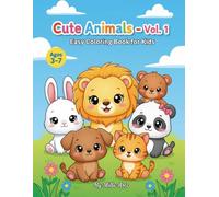 Cute Animals | Easy and Fun Coloring Book for Kids Ages 3-7: Bold and Simple Designs for Toddlers and Beginners (Volume 1)