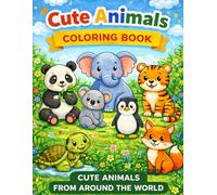 Cute Animals from Around the World Coloring Book for Kids Ages 4-8: Fun, Educational & Screen-Free Creativity! (Kids Activity Books)