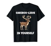 Cute Animals Funny Believe in Yourself Quote Caribou Camiseta
