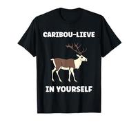 Cute Animals Funny Believe in Yourself Quote Caribou Camiseta