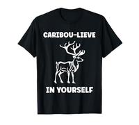 Cute Animals Funny Believe in Yourself Quote Caribou Camiseta