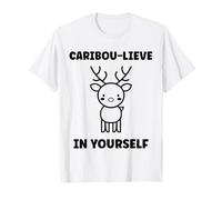 Cute Animals Funny Believe in Yourself Quote Caribou Camiseta