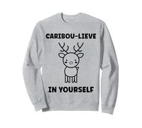 Cute Animals Funny Believe in Yourself Quote Caribou Sudadera