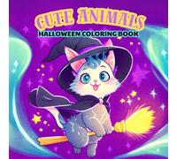 Cute Animals Halloween Coloring Book: 50+ Fun and Spooky Pages with Adorable Animals in Halloween Costumes for Kids Ages 4-8