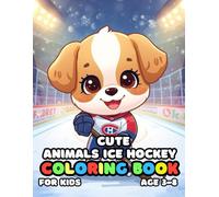 Cute Animals Ice Hockey Coloring For Kid Book Age 3-8: bold and easy of 51 High Quality Cute Animals Ice Hockey coloring pages