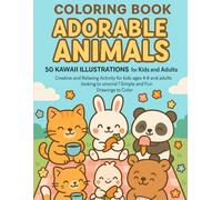 Cute Animals in Everyday Life - 50 Kawaii Coloring Pages for Kids and Adults.: Relaxing and Fun Activity Book | Perfect for Kids Ages 4-8 and Adults ... and Adorable Line Art to Relieve Stress.