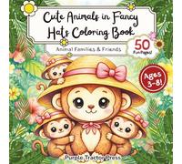 Cute Animals in Fancy Hats Coloring Book: 50 Fun Pages with Animal Families and Friends for Kids Ages 3-8