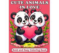Cute Animals in Love: Bold & Easy Coloring Pages of Adorable Animal Couples for Relaxation and Fun