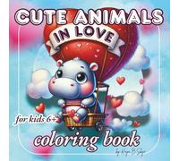 Cute Animals in Love Coloring Book: 40 Hand-Drawn Animal Couples & Sweet Heart Designs Easy Coloring Pages for Kids Ages 6+