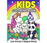 Cute Animals in Magical Worlds: Unicorns, Dinosaurs, Puppies, Kittens, and More in Enchanted Lands - Easy and Fun Coloring Pages for Children