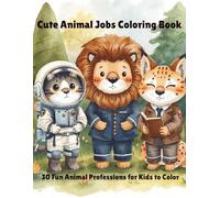 Cute Animals Jobs Coloring Book: 30 Fun Animal Professions for Kids to Color