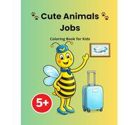 Cute Animals Jobs Coloring Book for Kids Ages 5-8 | Fun and Easy Activity Book: Fun and Educational Activity Book with 30 Easy Designs, Bold Lines and Single-Sided Pages