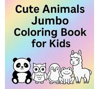 Cute Animals Jumbo Coloring Book for Kids: 37 Adorable Animal Designs for Coloring Fun!