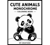 Cute Animals Monochrome Coloring Book: 40 Cozy Animal Scenes for Adults & Teens (Bold & Simple Coloring Style)