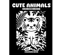 Cute Animals Monochrome Coloring Book: A Still and Slow One Color Coloring Experience Featuring Adorable Animal Illustrations for Relaxation and Focus for Teens and Adults