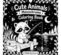 Cute Animals Monochrome Coloring Book: Mindful and Calming One Color Designs with Cute Baby Animals, Cozy Nighttime Scenes, Hearts and More | Black and White Pages for Adults, Kids and All Ages