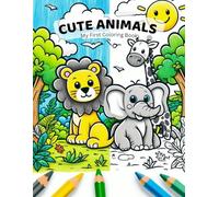 Cute Animals: My First Coloring Book: 40 Large and Simple Drawings for Children and Babies - Ideal for Motor Coordination and Fun