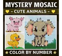 Cute Animals Mystery Mosaic Color By Number: Color Your World with Adorable Animal Mysteries! (G&G Mystery Mosaic Pixel Art Series)