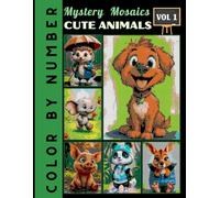 Cute Animals Mystery Mosaics Color by Number: Coloring Book for Adults and Teens Volumn 1 (Cute Animail Color By Number)