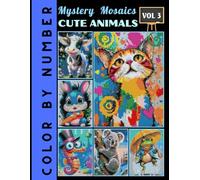 Cute Animals Mystery Mosaics Color by Number: Coloring Book for Adults and Teens Volumn 3 (Cute Animail Color By Number)