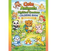 Cute Animals & Mythical Creatures Coloring Book: Fun and Simple Coloring Pages for Kids Ages 4-8 (Cute Coloring Books For Kids Ages 4-8)