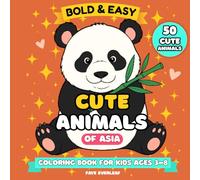 Cute Animals of Asia: Bold and Easy Kawaii Coloring Book for Kids Ages 3-8 | Cute Asian Animals for Fun and Relaxation (Bold & Easy Animal Coloring Books)