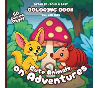 Cute Animals on Adventures 1 - Bold and Easy Coloring Book for All Ages: 50 Coloring Pages of Brave and Adorable Animals with Backgrounds