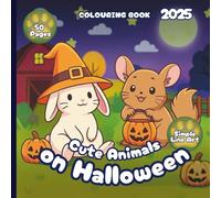 Cute Animals on Halloween - Colouring Book 2025 - Simple Line Art Style: 50 Pages of Sweet & Cute Animals Ready to Trick-or-Treat