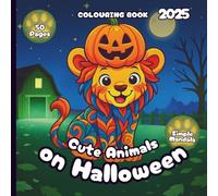 Cute Animals on Halloween - Colouring Book 2025 - Simple Mandala Style: 50 Pages of Sweet & Cute Animals Ready to Trick-or-Treat
