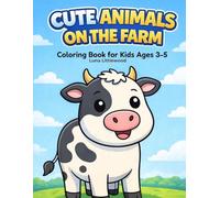 Cute Animals on the Farm Coloring Book: Adorable Animal Families with Moms, Dads and Babies - Simple and Easy Pages for Toddlers and Preschool Kids Ages 3-5 (Cute Animals. Coloring Book for Kids.)