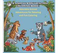 Cute Animals on Vacation Coloring Book