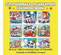 Cute Animals on Vacation Coloring Book: 52 Fun-Filled Coloring Pages of Adorable Animals on Holiday Escapes