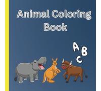 Cute Animals Picture Coloring Book for kids: Educational ABC Animals Coloring Pages for Toddlers and Preschool Children Ages 2-6