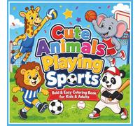Cute Animals Playing Sports: Bold & Easy Coloring Book for Kids and Adults Featuring 50 Fun Athletic Pages