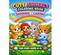 Cute Animals Sharing & Caring Coloring Book: Fun and Easy Pages to Learn Kindness & Friendship for Kids Ages 4-6
