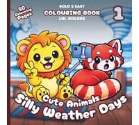 Cute Animals: Silly Weather Days - Bold & Easy Colouring Book: 50 Cozy Colouring Pages for Stress Relief | Funny Storms, Whimsical Tornadoes & Comfy Weather Chaos