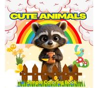 Cute Animals Simple Coloring Book, Adorable Animal Coloring Book for Toddlers: Fun and Simple Pages for Kids Ages 2-6": Consists of 51 Quality Images ,that are fun and exciting.