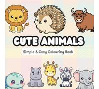 Cute Animals: Simple Colouring Book for Adults, Kids & Teens. Featuring Bold Easy to Colour Illustrations (Carefree Colouring Corner)